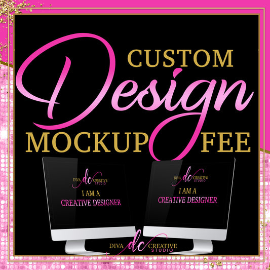 Custom Design / Mockup Fee (Non-Refundable & Non-Transferable)